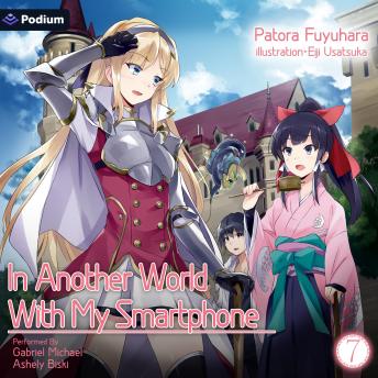 In Another World With My Smartphone: Volume 7: In Another World with My Smartphone, Book 7