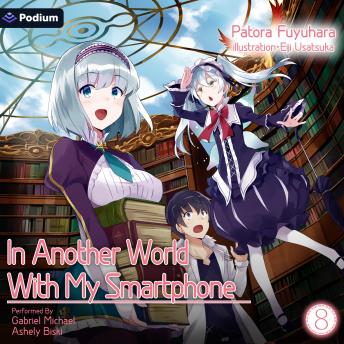 In Another World With My Smartphone: Volume 8: In Another World with My Smartphone, Book 8