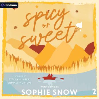 Spicy or Sweet: Wintermore, Book 2