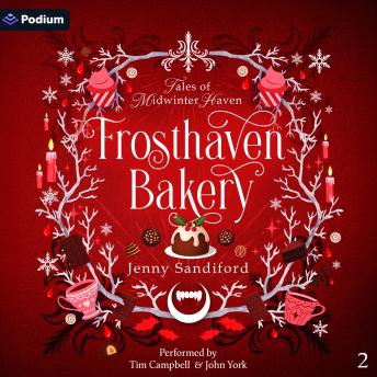 Frosthaven Bakery: Tales of Midwinter Haven, Book 2