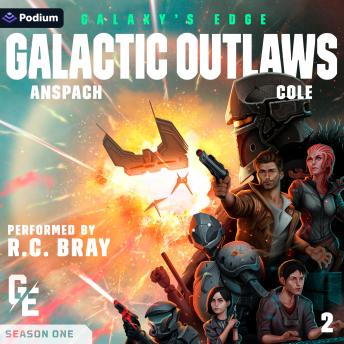 Galactic Outlaws: Galaxy's Edge, Book 2