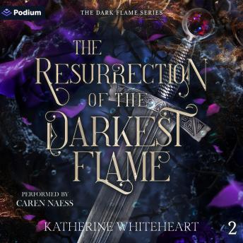 The Resurrection of the Darkest Flame: The Dark Flame Series, Book 2