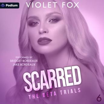 Scarred: The Beta Trials, Book 6