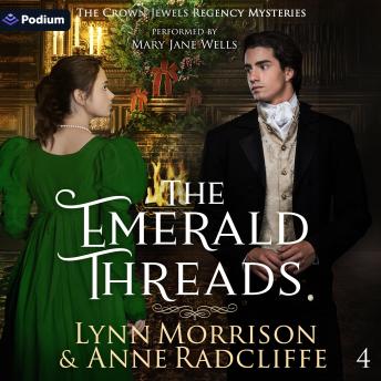 The Emerald Threads: The Crown Jewels Regency Mysteries, Book 4