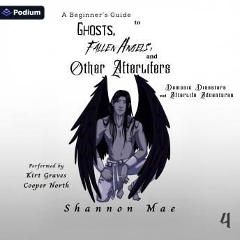 A Beginner's Guide to Ghosts, Fallen Angels, and Other Afterlifers: Demonic Disasters and Afterlife Adventures, Book 4