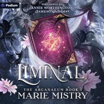 Liminal: The Arcanaeum, Book 1
