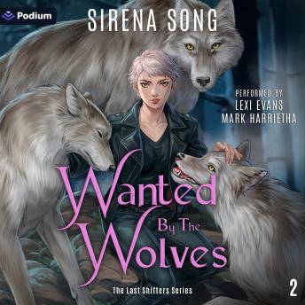 Wanted by the Wolves: The Last Shifters, Book 2