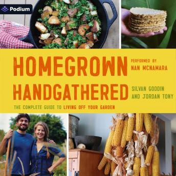 Homegrown Handgathered: The Complete Guide to Living Off Your Garden