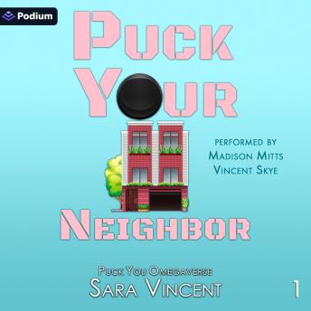 Puck Your Neighbor: Puck You Omegaverse, Book 1