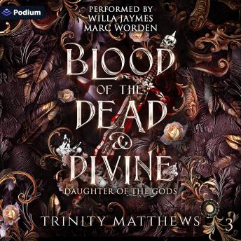 Blood of the Dead & Divine: Daughter of the Gods, Book 3