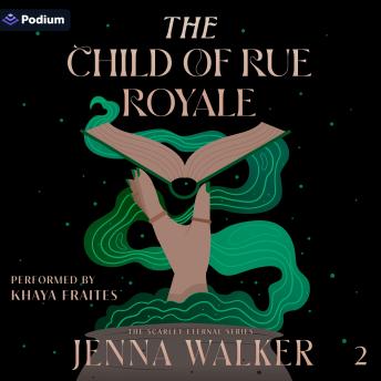 The Child of Rue Royale: The Scarlet Eternal Series, Book 2