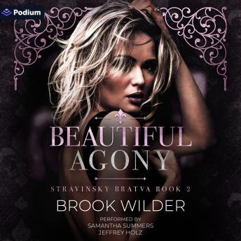Beautiful Agony: Stravinsky Bratva, Book 2