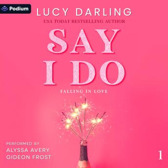 Say I Do: Falling in Love, Book 1