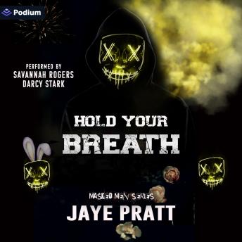 Hold Your Breath: A Masked Men Series Standalone