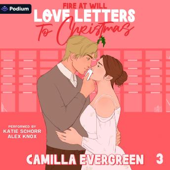 Love Letters to Christmas: Fire at Will, Book 3