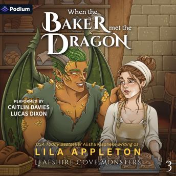 When the Baker Met the Dragon: Leafshire Cove Monsters, Book 3
