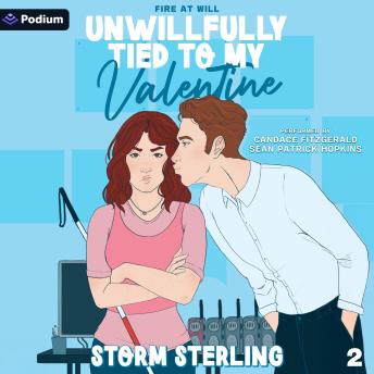 Unwillfully Tied to My Valentine: Fire at Will, Book 2