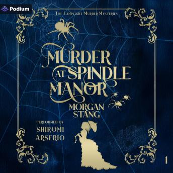 Murder at Spindle Manor: The Lamplight Murder Mysteries, Book 1