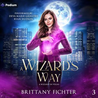A Wizard's Way: A Wizard in Vegas, Book 3