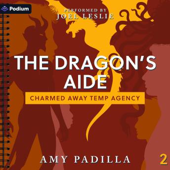 The Dragon's Aide: Charmed Away Temp Agency, Book 2