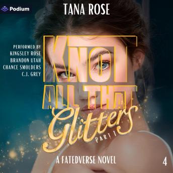 Knot All that Glitters Part 1: FatedVerse, Book 4