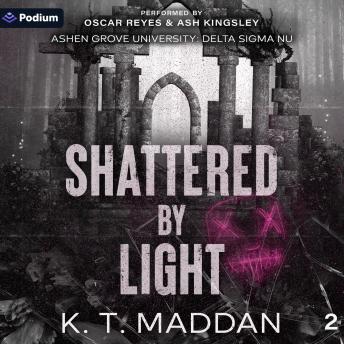Shattered by Light: Ashen Grove University, Book 2