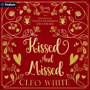 Kissed and Missed: Daddy Issues, Book 2