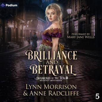Brilliance and Betrayal: The Crown Jewels Regency Mysteries, Book 5