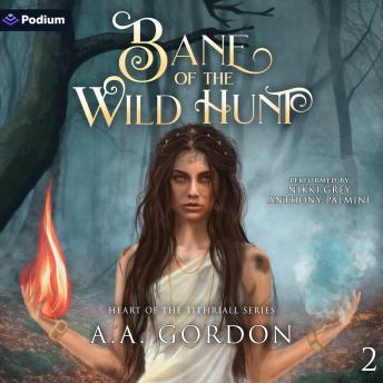 Bane of the Wild Hunt: Heart of the Tithriall Series, Book 2