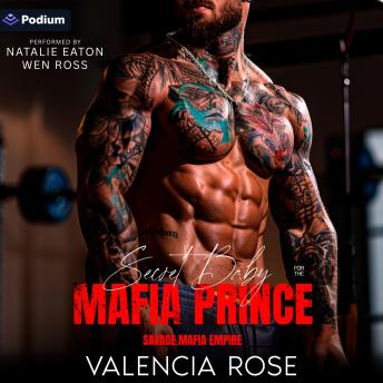 Secret Baby for the Mafia Prince: A Savage Mafia Empire Standalone