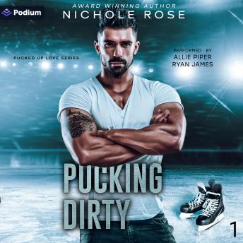 Pucking Dirty: Pucked Up Love, Book 1