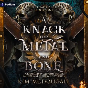 A Knack for Metal and Bone: The Knack, Book 1