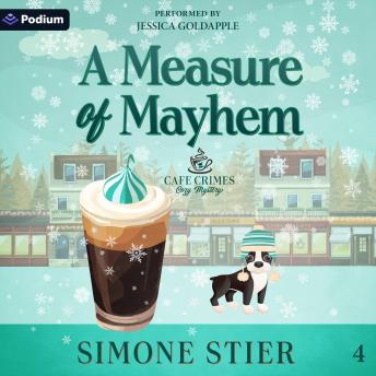 A Measure of Mayhem: A Cafe Crimes Cozy Mystery Series, Book 4