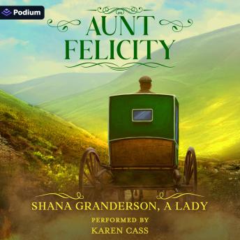 Aunt Felicity: A Pride and Prejudice Variation