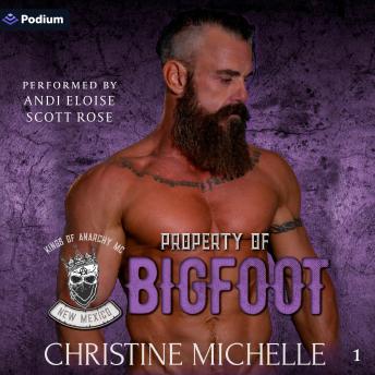 Property of Bigfoot: Kings of Anarchy MC: New Mexico, Book 1 - Christine Michelle Property of Bigfoot: Kings of Anarchy MC: New Mexico, Book 1 - Christine Michelle