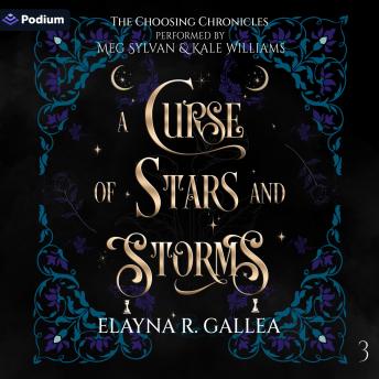 A Curse of Stars and Storms: The Choosing Chronicles, Book 3