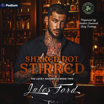 Shaken Not Stirred: The Lucky Shamrock, Book 2