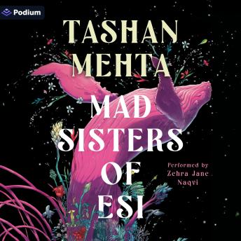 Mad Sisters of Esi - Tashan Mehta Mad Sisters of Esi - Tashan Mehta