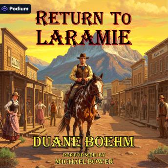 Return to Laramie - Duane Boehm Return to Laramie - Duane Boehm