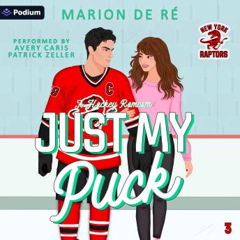 Just My Puck: New York Raptors, Book 3