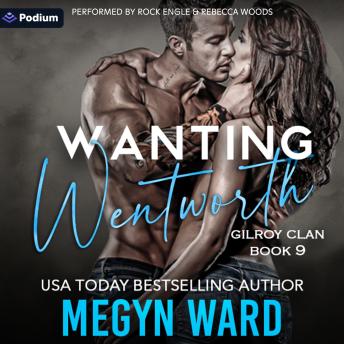 Wanting Wentworth: The Gilroy Clan, Book 9