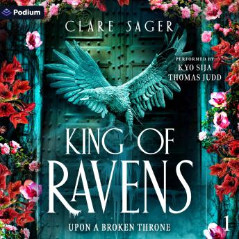 King of Ravens: Upon a Broken Throne, Book 1