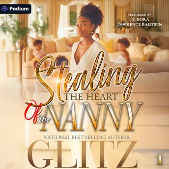 Stealing the Heart of the Nanny: Stealing the Heart of the Nanny, Book 1