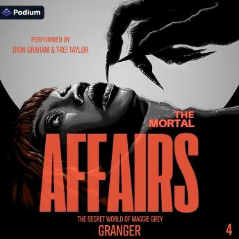 The Mortal Affairs: A Dark Academy Fantasy: The Secret World of Maggie Grey, Book 4