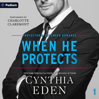 When He Protects: Protector and Defender Romance, Book 1