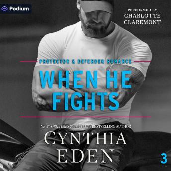 When He Fights: Protector and Defender Romance, Book 3
