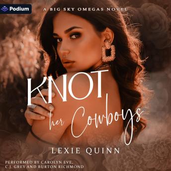 Knot Her Cowboys: A Big Sky Omegas Standalone