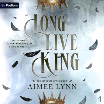 Long Live the King: The Kingdom of the Krow, Book 4