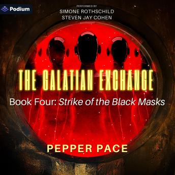 The Galatian Exchange: Strike of the Black Masks: The Galatian Exchange, Book 4