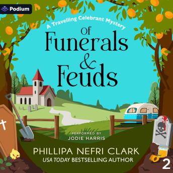 Of Funerals and Feuds: The Travelling Celebrant Mysteries, Book 2
